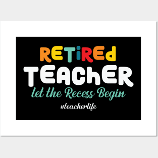 Retired Teacher Let the Recess Again Posters and Art